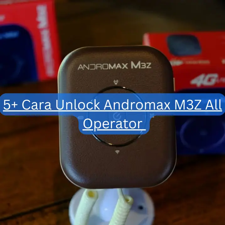 5+ Cara Unlock Andromax M3Z All Operator